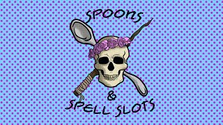 Spoons and Spellslots - Our Anxieties