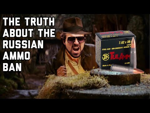 The TRUTH About the Russian Ammo Ban