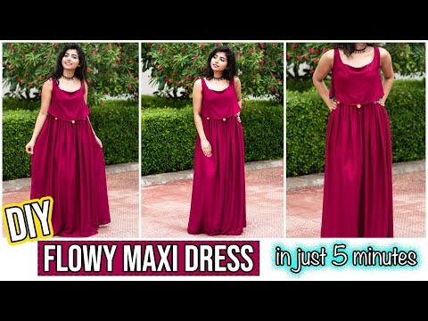 DIY : Flowy Maxi Dress In Just 5 Minutes