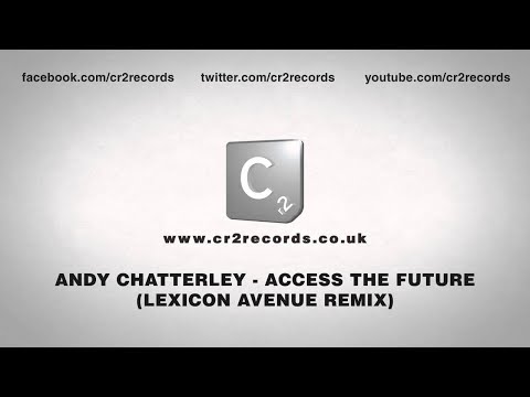 Andy Chatterley - Access The Future (Lexicon Avenue Remix)