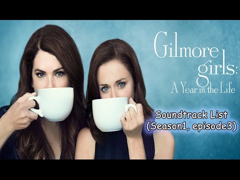 Gilmore Girls: A Year in the Life episode03 OST Soundtrack list