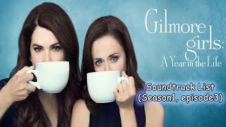 Gilmore Girls: A Year in the Life episode03 OST Soundtrack list