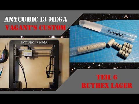 Anycubic i3 Mega Vagant's custom Teil 6 Y Ruthex / Igus  Lager