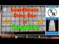 Guardhouse Dime Box is Complete!!!