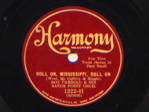 Roll On, Mississippi, Roll On by Roy Carroll & His Sands Point Orchestra Ben Selvin Orch, 1931