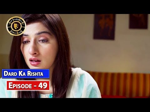 Dard Ka Rishta Episode 49 - Top Pakistani Drama