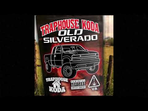 Traphouse Koda- Old Silverado (CLEAN)