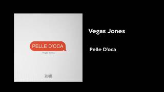 Vegas Jones - Pelle D&#39;oca (Prod. Kid Caesar)
