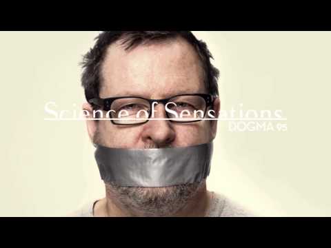 Science of Sensations - Dogma 95