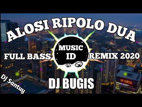 DJ ALOSI RIPOLO DUA (FULL BASS) 2020 SANTUY