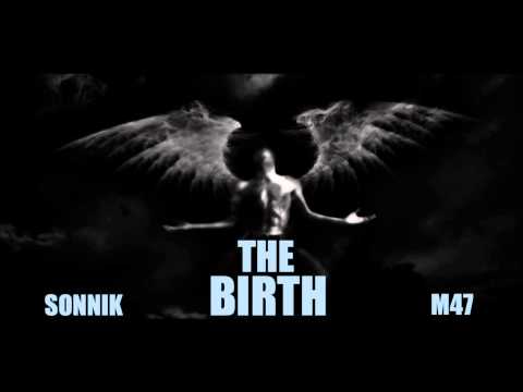 The Birth - Sonnik & M47