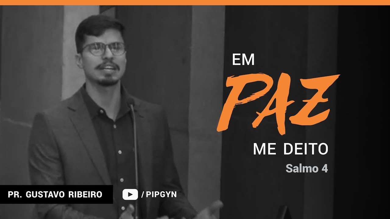 Em paz me deito (Salmo 4) - Pr. Gustavo Ribeiro