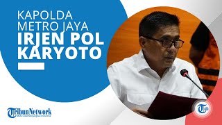 Profil Irjen Pol Karyoto, Menjabat Kapolda Metro Jaya Gantikan Komjen Fadil Imran sejak Maret 2023