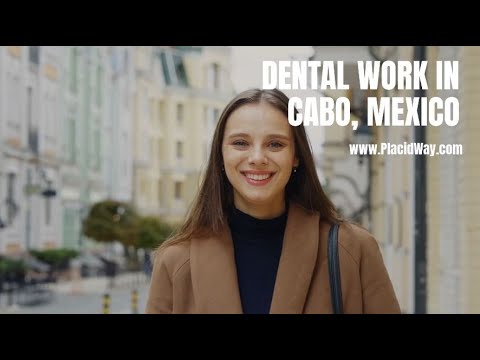 Dental Work in Cabo, Mexico