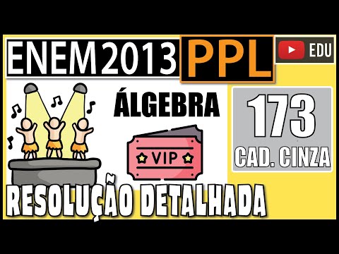[ENEM 2013 PPL] 173 📓 ÁLGEBRA O proprietário de uma casa de espetáculos observou que, colocando o