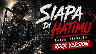 Download lagu Siapa Di Hatimu - Rahmat Ekamatra (Rock Version by MusikAI) [Lirik Video] mp3