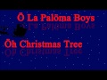 Ö La Palöma Boys - Oh Christmas Tree 