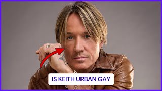 Is Keith Urban Gay