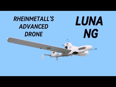 Beyond the Horizon: The Advanced Technology of Rheinmetall's Drone LUNA NG