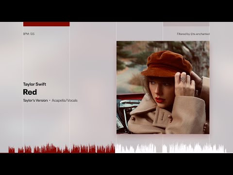 Taylor Swift - Red (Taylor’s Version) (Filtered Acapella/Vocals)