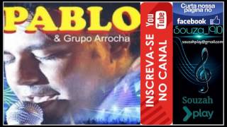 Download lagu Te Quero pra Mim | Pablo & Grupo Arrocha - Ao vivo em Candeias-BA 2006 #Relíquias mp3
