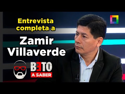 Beto a Saber - ENE 22 - ENTREVISTA COMPLETA A ZAMIR VILLAVERDE | Willax