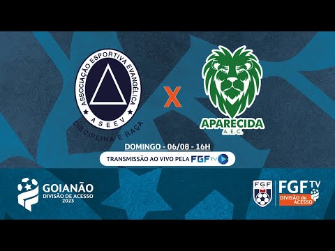 ASEEV X APARECIDA - Campeonato Goiano Divisão de Acesso 2023