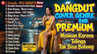 Download lagu DANGDUT COVER GENRE RNB PREMIUM - Nyaman Karena Telinga Tak Bisa Bohong - Tersisih - RITA SUGIARTO mp3