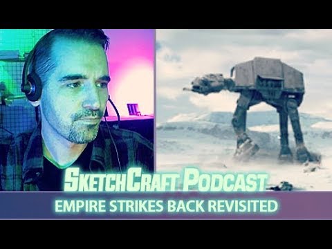 SketchCraft Podcast Ep. 72 - Empire Strikes Back Revisited