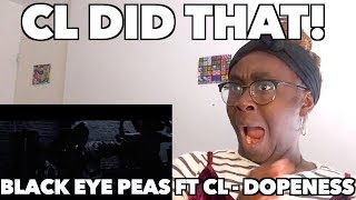 The Black Eyed Peas - DOPENESS ft. CL MV REACTION || I MISS CL 😥