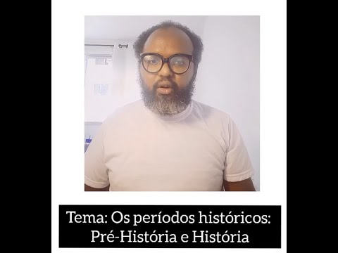 Tema: Os períodos históricos: Pré-História e História, e suas subdivisões.