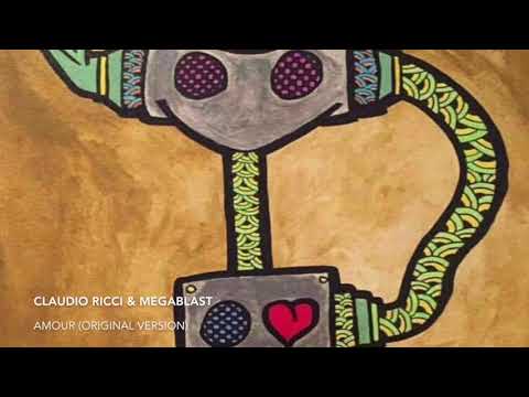Claudio Ricci & Megablast - AMOUR (Original Version)