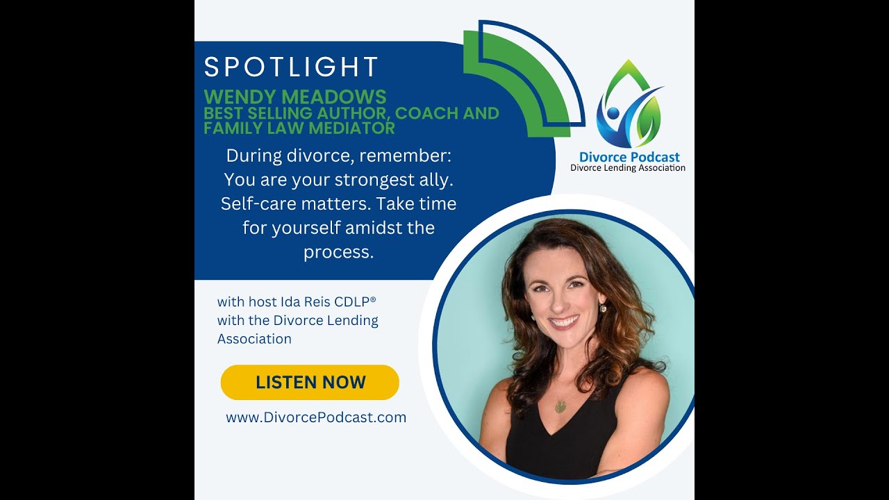 During divorce, remember: You are your strongest ally with Ida Reis, CDLP® and Wendy Meadows