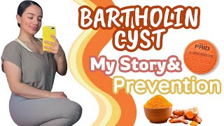 BARTHOLIN CYST- My Story & PREVENTION! How I Got Rid of the Bartholin Cyst! Home Remedy!