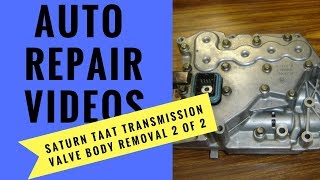 Saturn TAAT Transmission Valve Body Removal 2 of 2