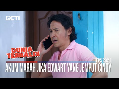 Akum Marah Jika Edwart Yang Jemput Cindy - Dunia Terbalik