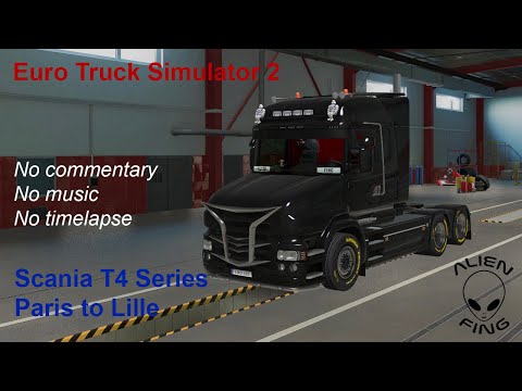 ETS2 - Scania T4 Series - Paris to Lille - Euro Truck Simulator 2