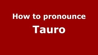 How to pronounce Tauro