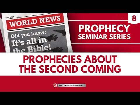 The Bible Prophecy Seminar: #8 'Prophecies about the Second Coming of Christ'