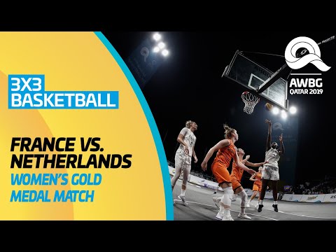 3x3 Basketball - France vs Netherlands | Women's Gold Medal Match |ANOC World Beach Games Qatar 2019