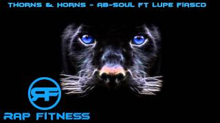 Lupe Fiasco Ab Soul 2014-  Thorn and Horns