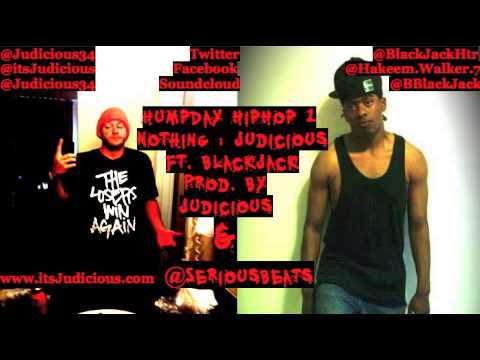 🎧 HumpDay HipHop 1 Nothing - Judicious ft. BlackJack (Prod. by SeriousBeats & Judicious)