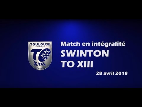 Swinton v TO XIII - Le match en intégralité - 28.04.2018