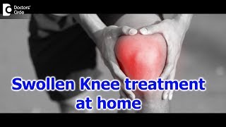 Knee pain and swelling | How to care for a Swollen Knee? - Dr. Mohan M R | Doctors