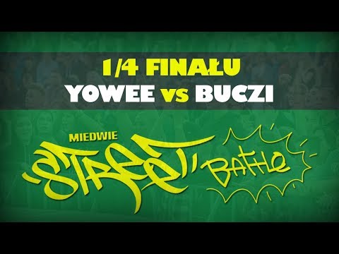 YOWEE vs BUCZI - 1/4 Miedwie Street Battle