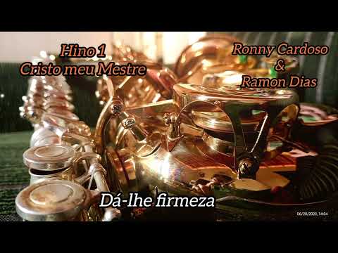 Hino 1- Cristo meu Mestre/Ronny Cardoso e Ramon Dias/Piano,sax e flauta