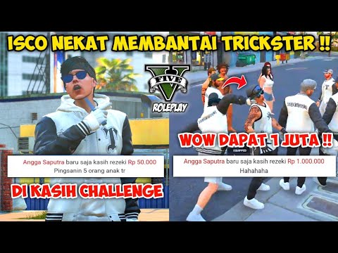 ISCO DI CHALLANGE MEMBANTAI KELUARGA TRICKSTER !! AUTO DAPAT 1 JUTA BOS WKWK !! GTA V ROLEPLAY