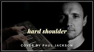 Mark Knopfler &quot;Hard Shoulder&quot; - Vocal Piano Cover by Paul Jackson