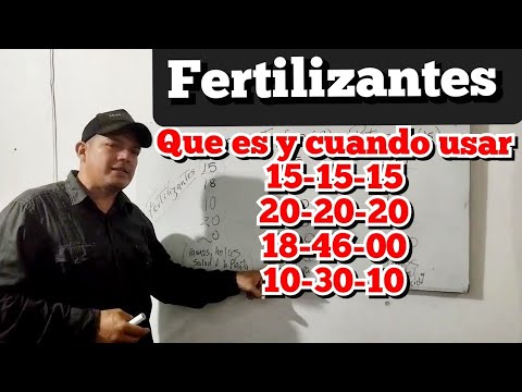 FERTILIZERS 15-15-15 /18-46-00 /20-20-20/ 20-20-00/10-30-10 WHAT ARE THEY AND WHEN TO USE THEM.