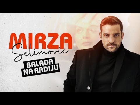 MIRZA SELIMOVIĆ - BALADA NA RADIJU (OFFICIAL VIDEO)